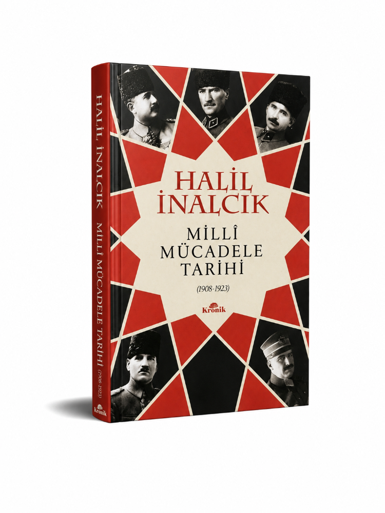 Milli Mücadele Tarihi 1908 - 1923 - Halil İnalcık