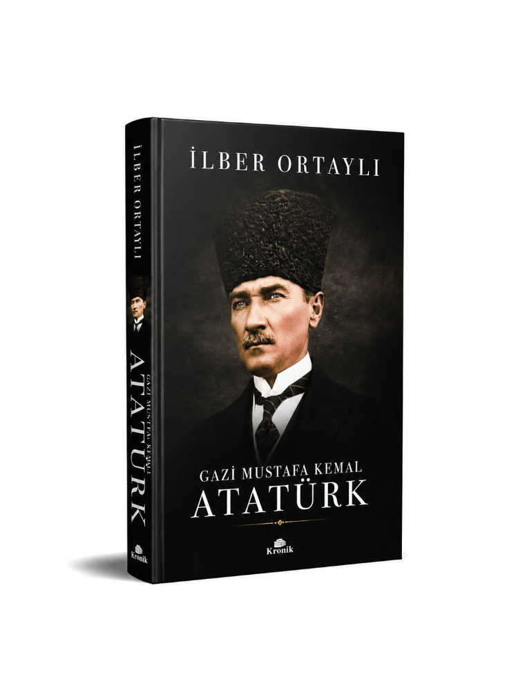 Gazi Mustafa Kemal Atatürk - İlber Ortaylı