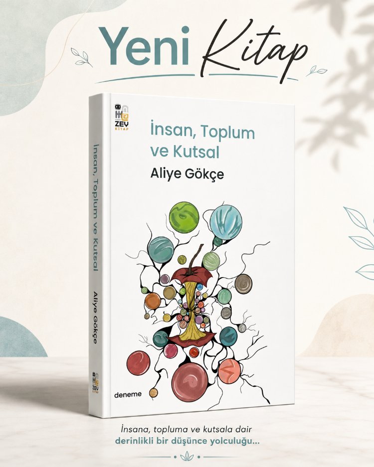 İnsan, Toplum ve Kutsal - Aliye Gökçe