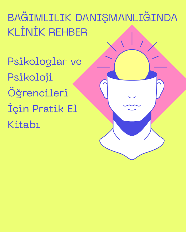 BAĞIMLILIK DANIŞMANLIĞINDA KLİNİK REHBER