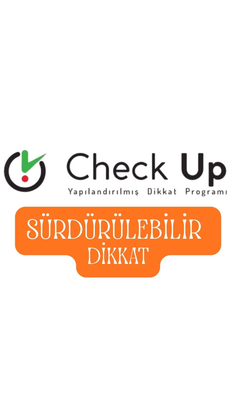 Check UP -2. Modül -Sürdürülebilir Dikkat Eğitimi