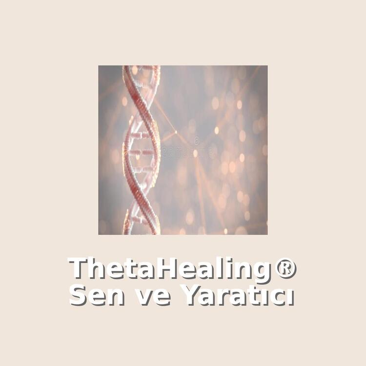 Theta Healing Sen ve Yaratıcı