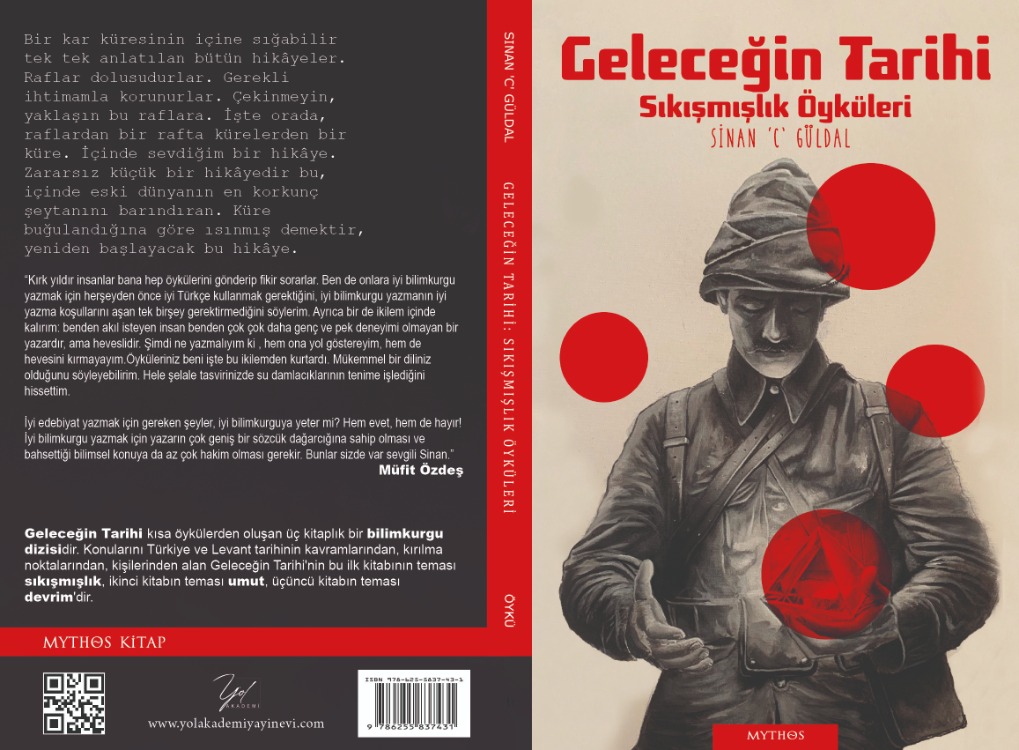geleceğin tarihi .. sıkışmışlık öyküleri - sinan 'c' güldal