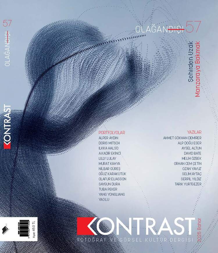 KONTRAST DERGİ 57. SAYI 2025 OLAĞANDIŞI / ṢEHİRDEN UZAK-MANZARAYA BAKMAK