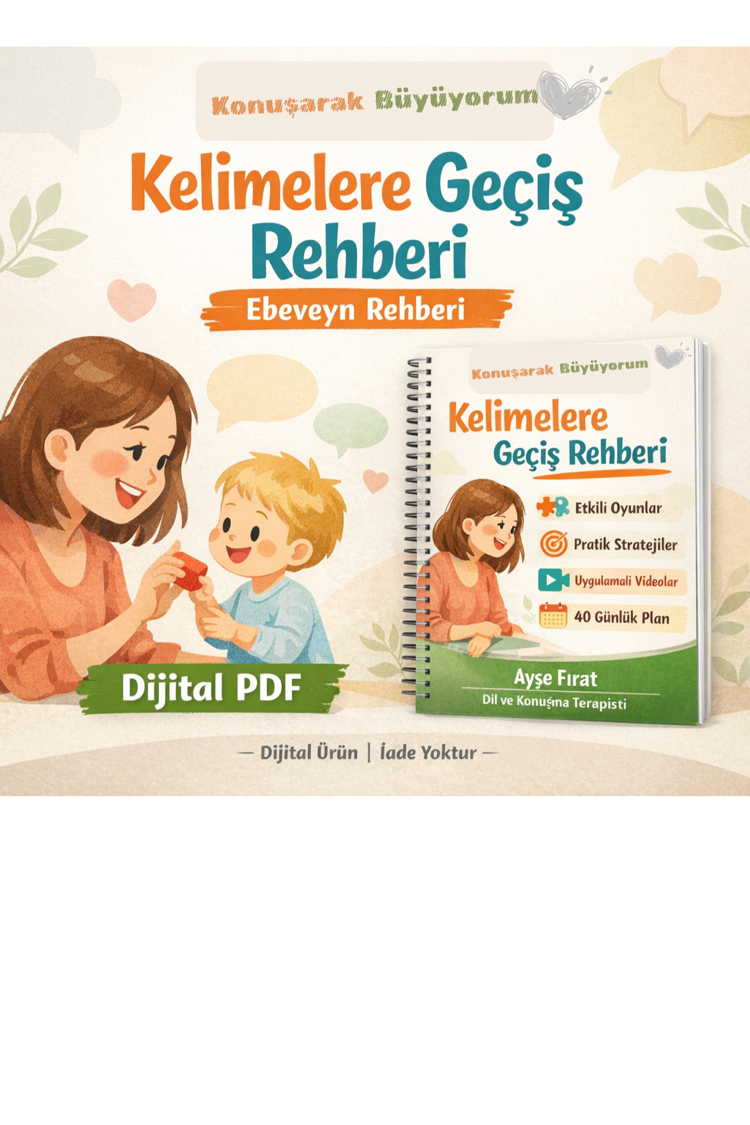 Konuşarak Büyüyorum® – Kelimelere Geçiş Rehberi (Dijital PDF)
