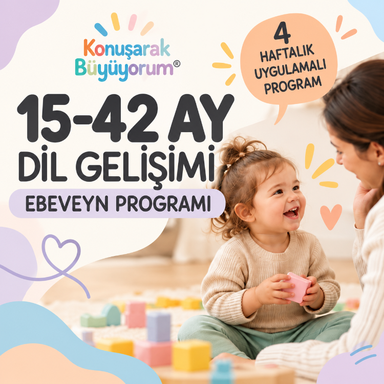 Konuşarak Büyüyorum® 15–42 Ay Dil Gelişimi Ebeveyn Programı