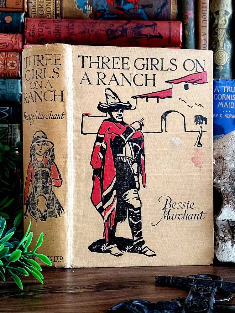 Bessie Marchant — Three Girls on a Ranch (A Story of New Mexico) | Circa 1910's