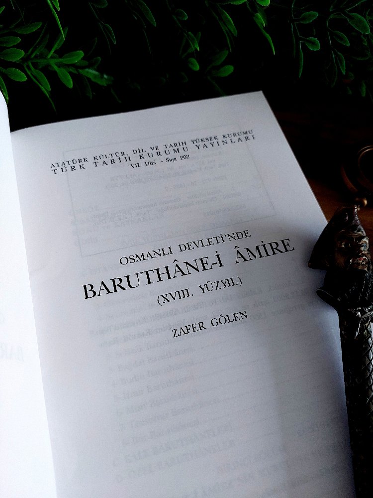 Zafer Gölen — Osmanlı Devleti'nde Baruthane-i Amire (XVIII. Yüzyıl) * 2006