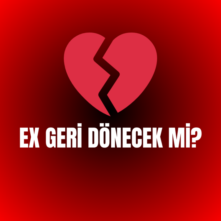 EX GERİ DÖNECEK Mİ? ANALİZİ