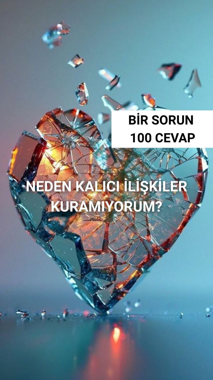 NEDEN KALICI İLİŞKİLER KURAMIYORUM?