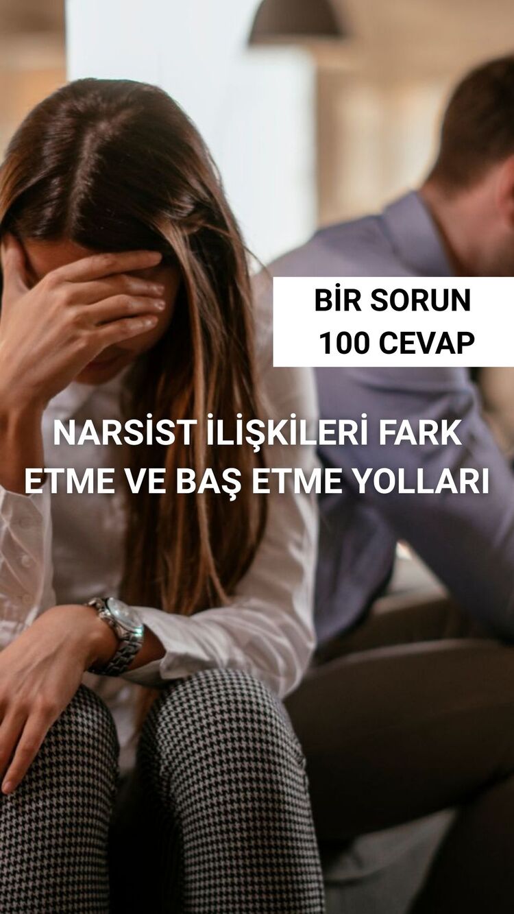 NARSİST İLİŞKİLERİ FARK ETME VE BAŞ ETME YOLLARI