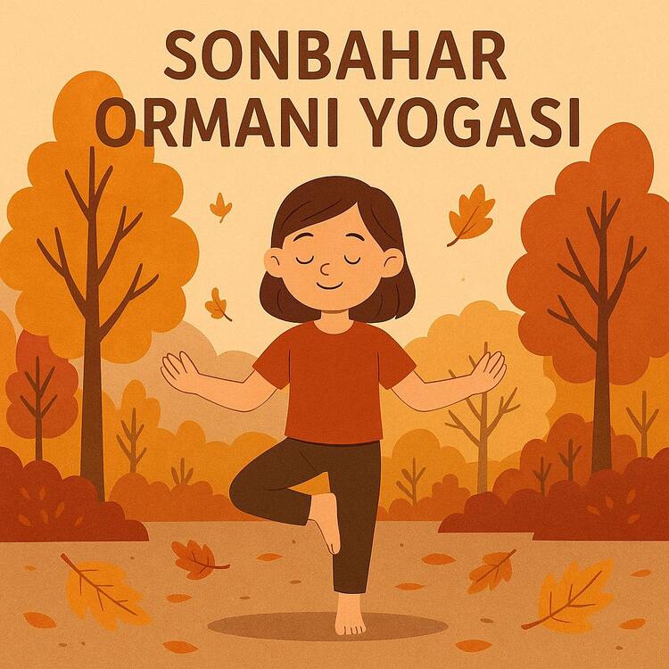 Sonbahar Ormanı Yoga Sekansı Çocuk Yogası | Oyunla Farkındalık | Okul Öncesi Uygulama Planı