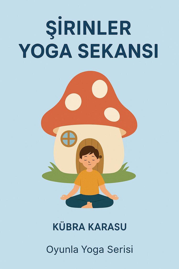 ŞİRİNLER YOGA SEKANSI-OYUNLA NEFESLE VE HİKAYEYLE YOGA