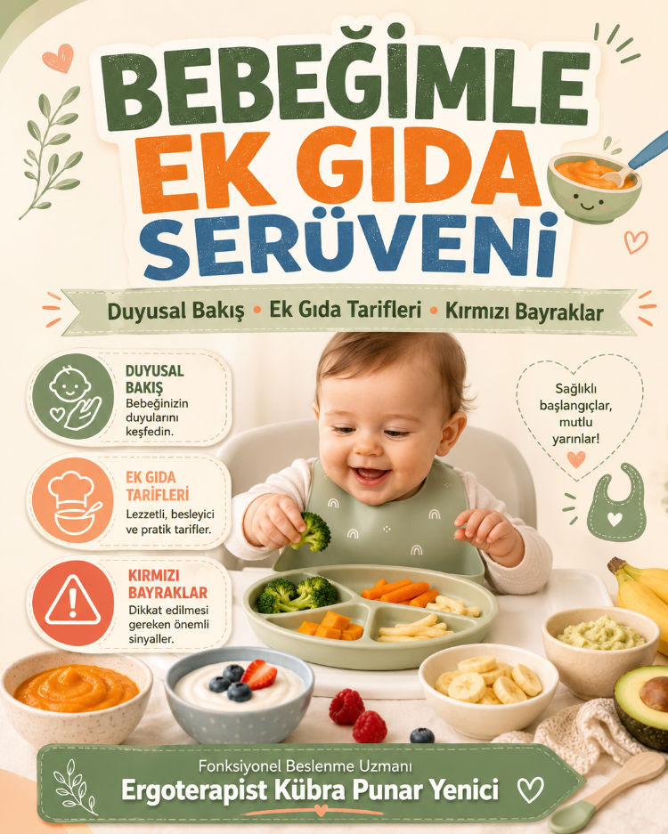 BEBEĞİMLE EK GIDA SERÜVENİ-Duyusal Bakış,Ek Gıda Tarifleri,Kırmızı Bayraklar