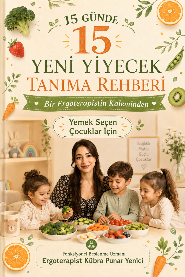 15 Günde 15 Yeni Yiyecek Tanıma Rehberi-Yemek Seçen Çocuklara Dair