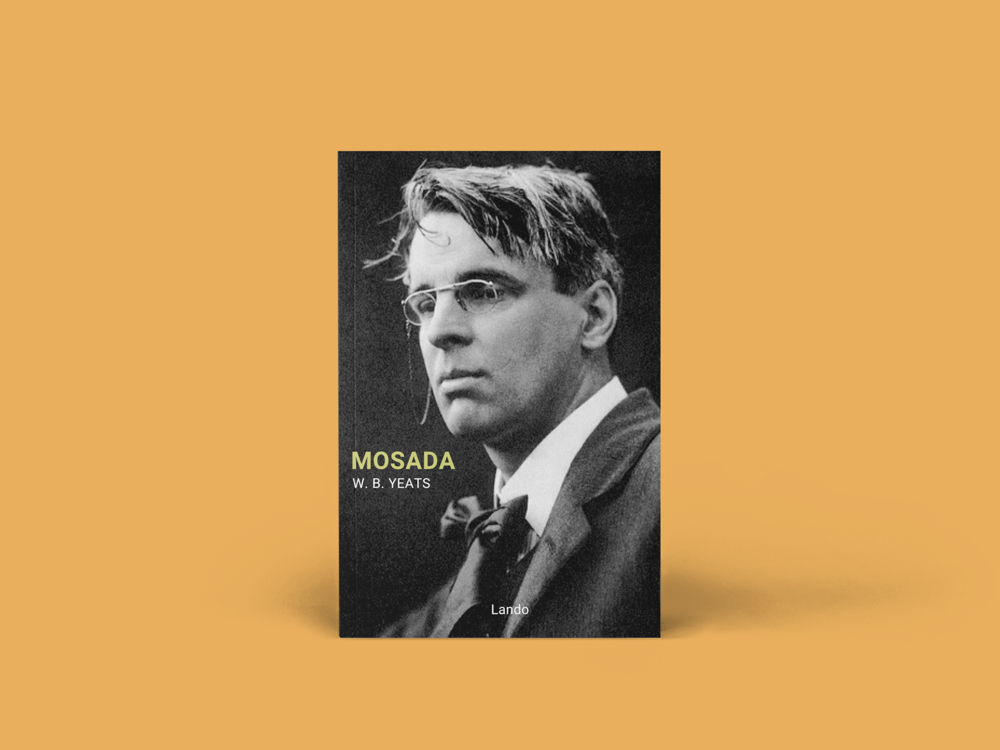 W. B. Yeats - MOSADA  