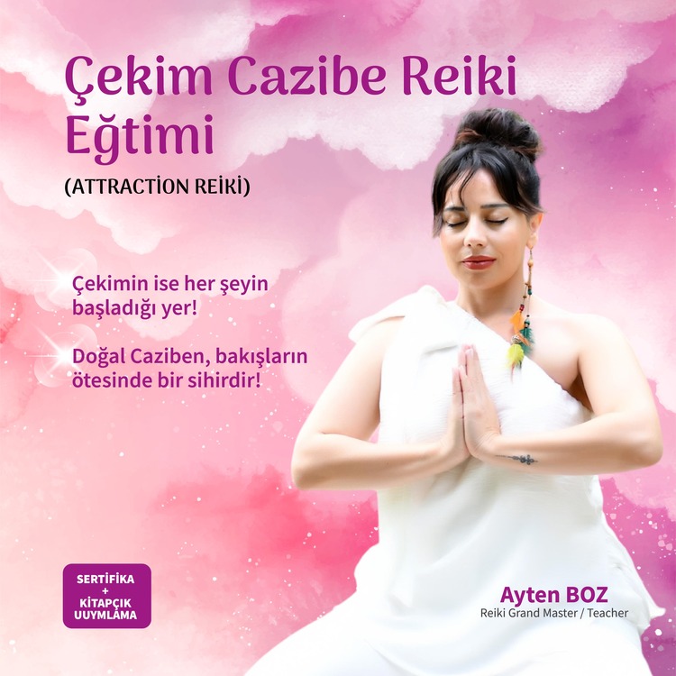 ÇEKİMVE CAZİBE REİKİ EĞİTİMİ