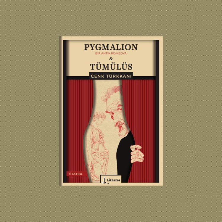 PYGMALION & TÜMÜLÜS