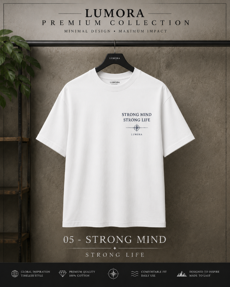 Lumora Oversize Unisex Minimal Baskılı Tişört %100 Pamuk Streetwear – Strong Mind Strong Lif