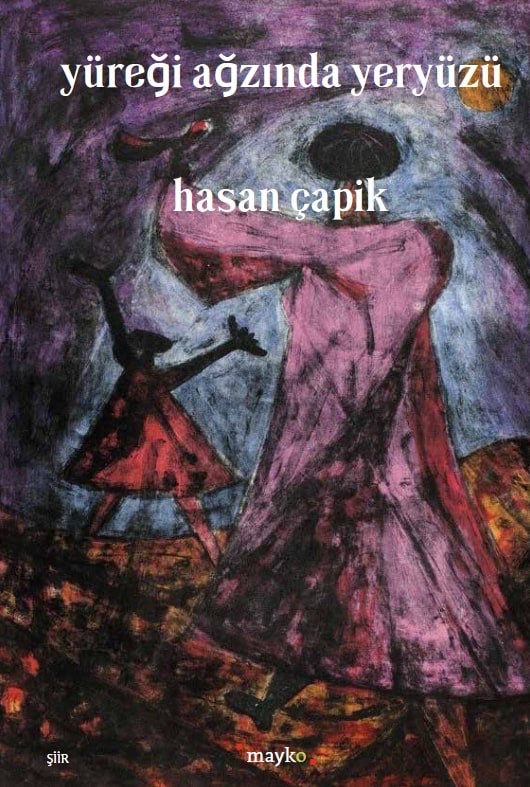 Yüreği Ağzında Yeryüzü - Hasan Çapik