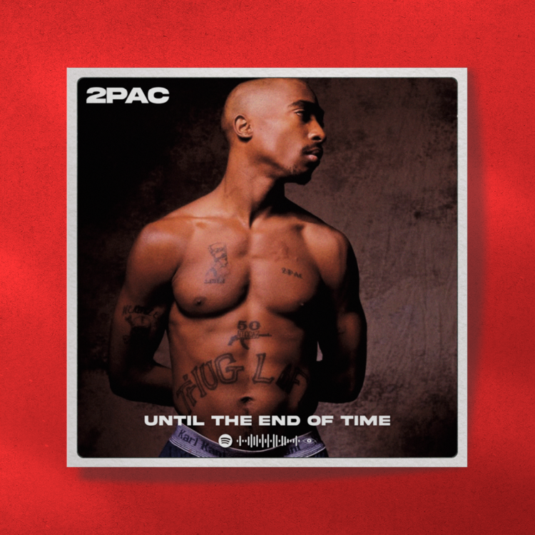 Tupac Until the End of Time