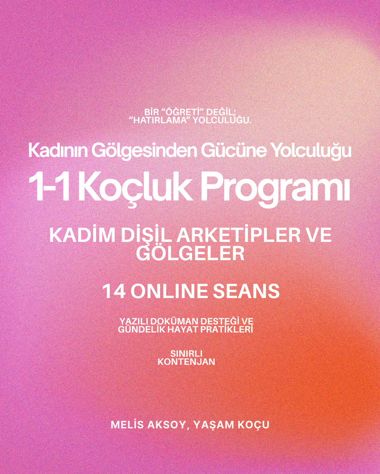 Kadının Gölgesinden Gücüne Yolculuğu (1-1 Koçluk Programı)