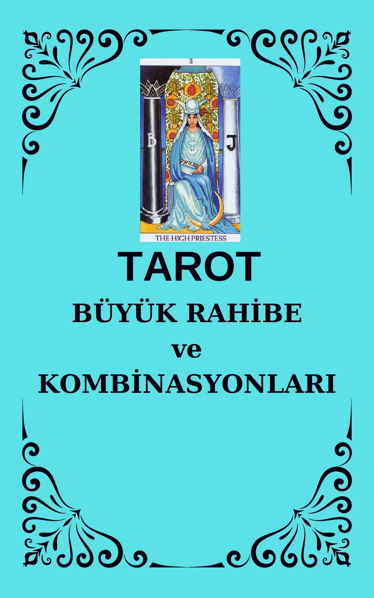 TAROT BÜYÜK RAHİBE ve KOMBİNASYONLARI