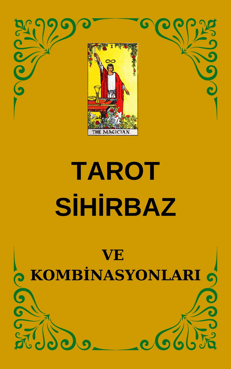 TAROT SİHİRBAZ ve KOMBİNASYONLARI