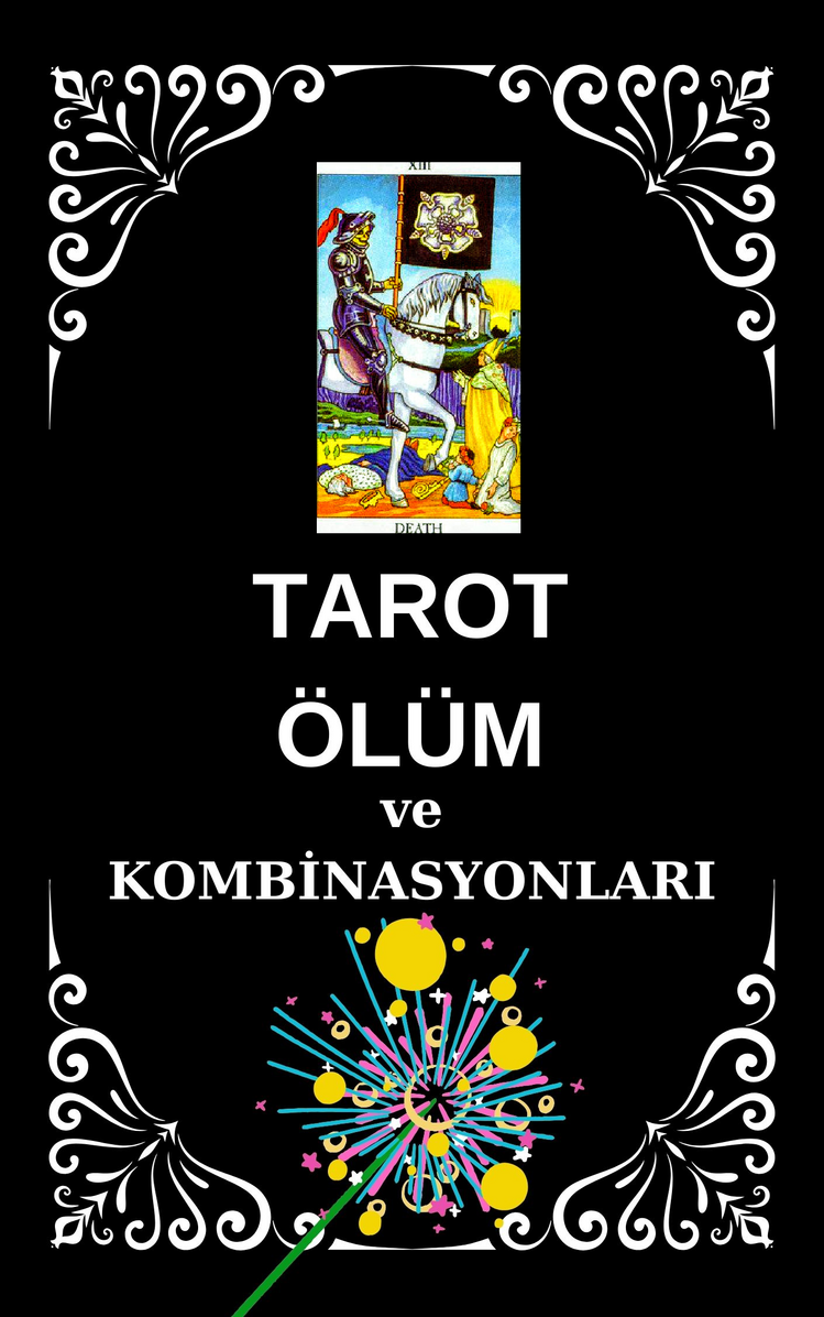 TAROT ÖLÜM ve KOMBİNASYONLARI