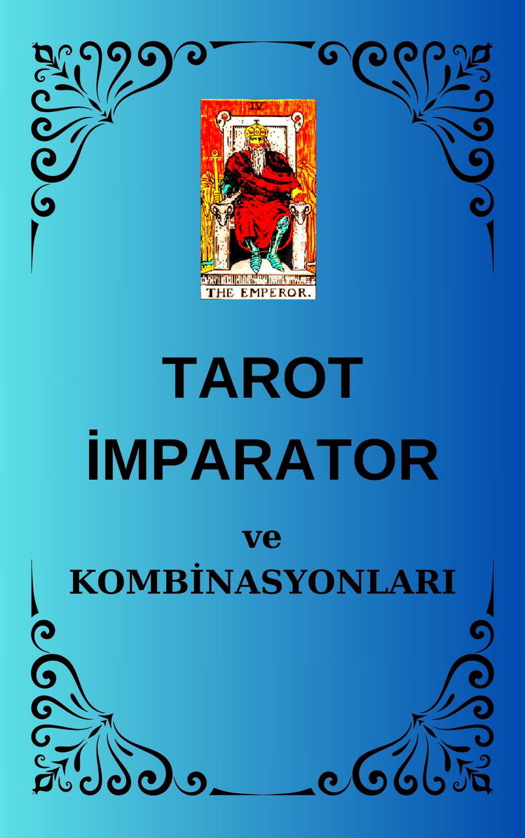 TAROT İMPARATOR ve KOMBİNASYONLARI