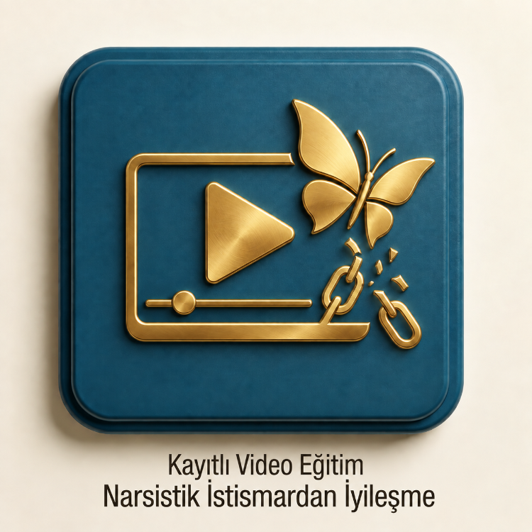 Kayıtlı Video Eğitim – Narsistik İstismardan İyileşme