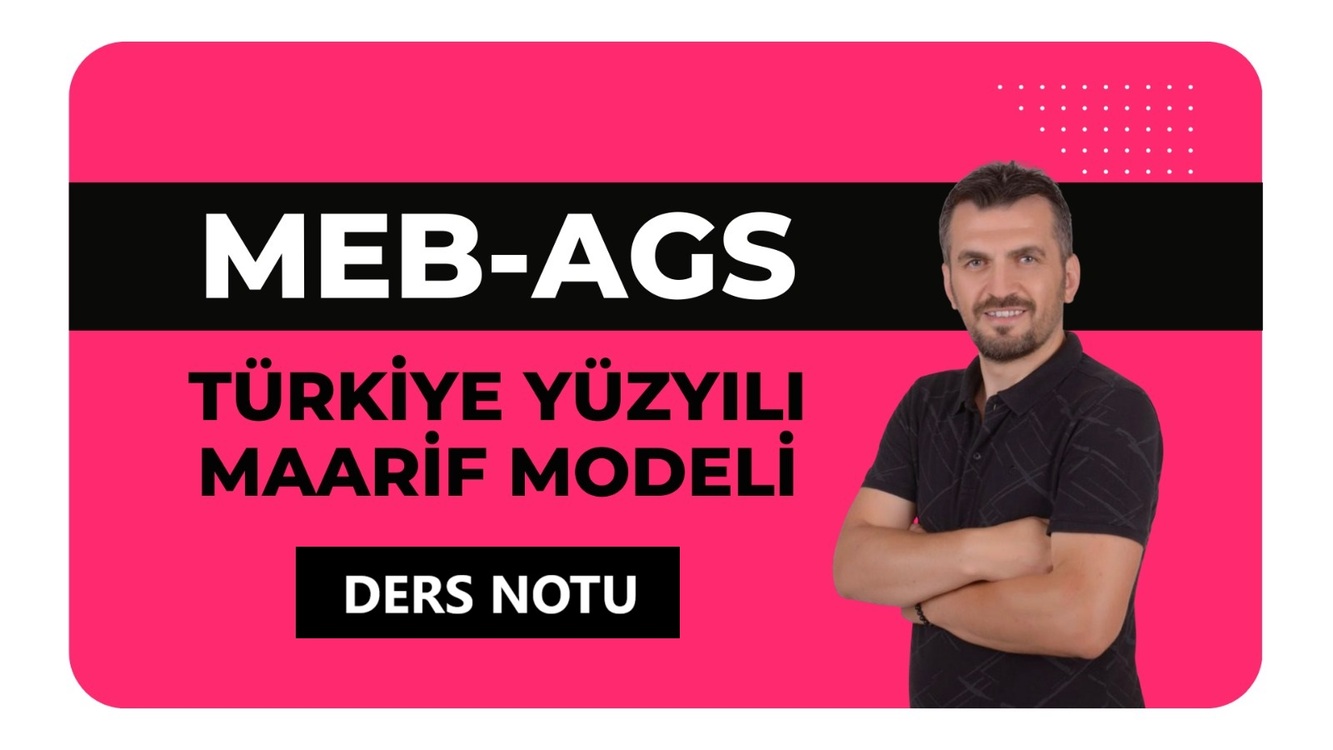 (MEB-AGS) TÜRKİYE YÜZYILI MAARİF MODELİ