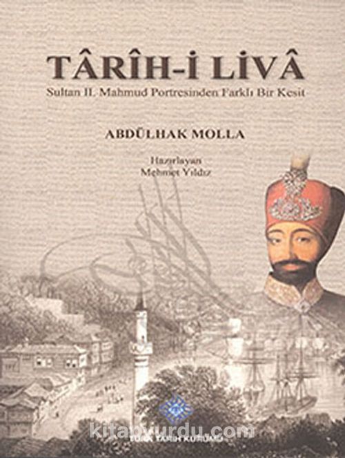 Tarih-i Liva Sultan II.Mahmud Portresinden Farklı Bir Kesit- Abdülhak Molla