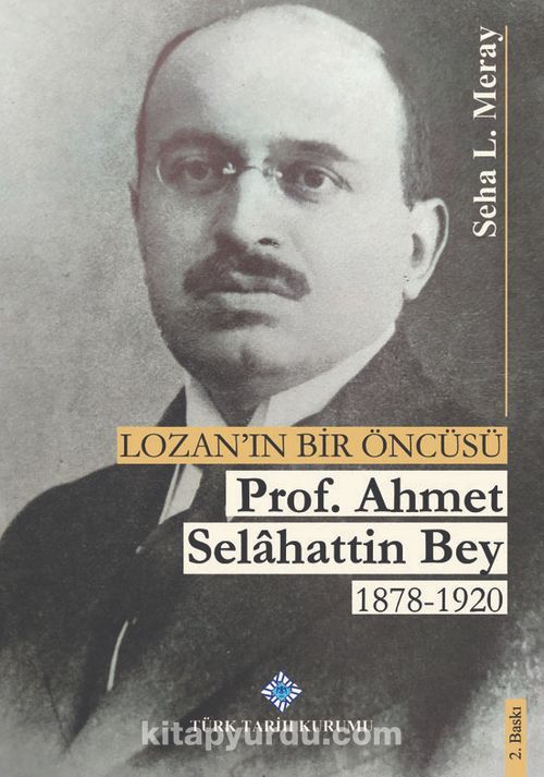 Lozan'ın Bir Öncüsü Prof. Ahmet Selâhattin Bey