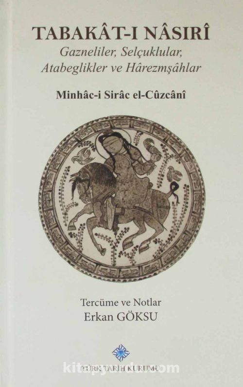 Tabakat-ı Nasıri-Gazneliler, Selçuklular, Atabeglikler ve Harezmşahlar