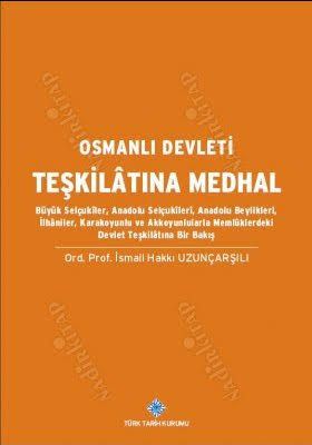 Osmanlı Devlet Teşkilatına Medhal- İsmail Hakkı Uzunçarşılı