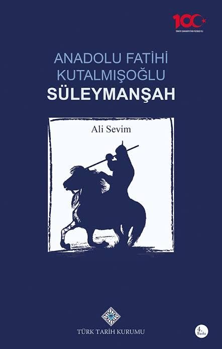 Anadolu Fatihi Kutalmışoğlu Süleymanşah- Ali Sevim