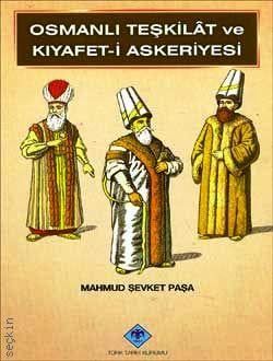Osmanlı Teşkilat ve Kıyafet-i Askeriyesi