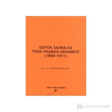 Büyük Sahra'da Türk Fransız Rekabeti- Abdurrahman Çaycı