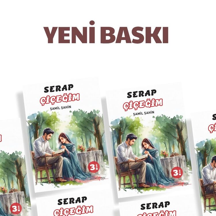 Serap Çiçeğim (3. Baskı)