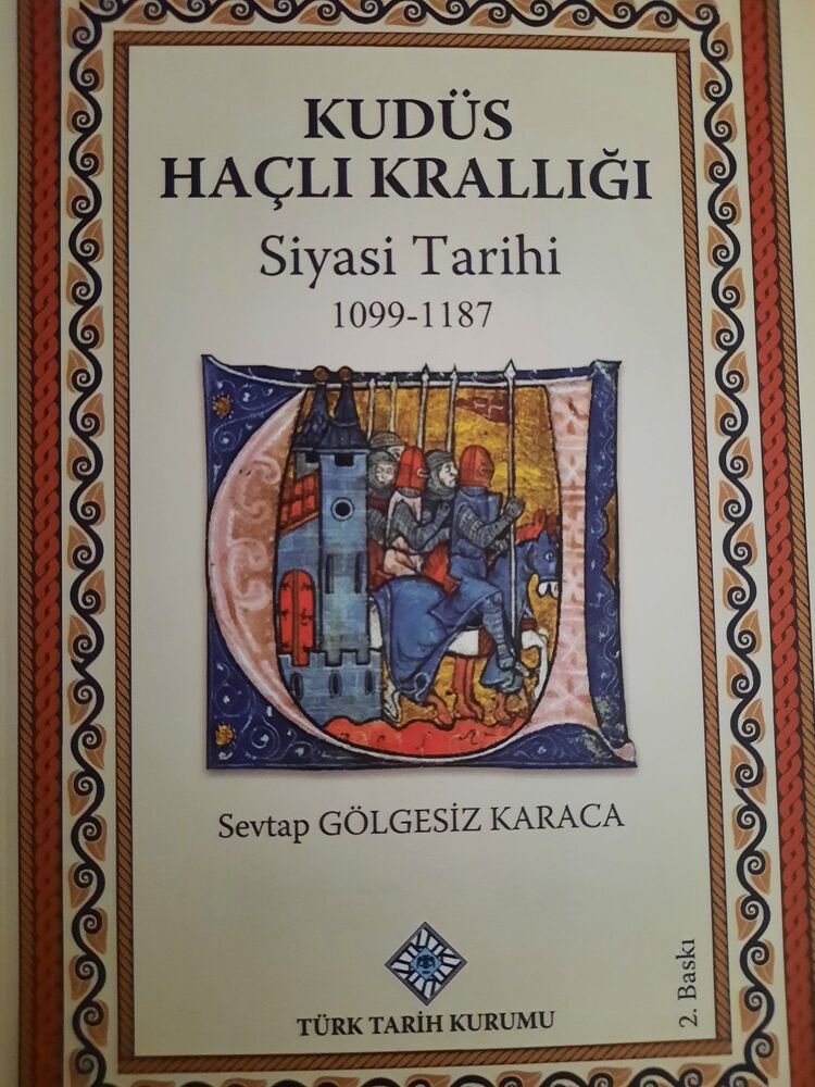 Haçlı Krallığı Siyasi Tarihi/ Sevtap Gölgesiz