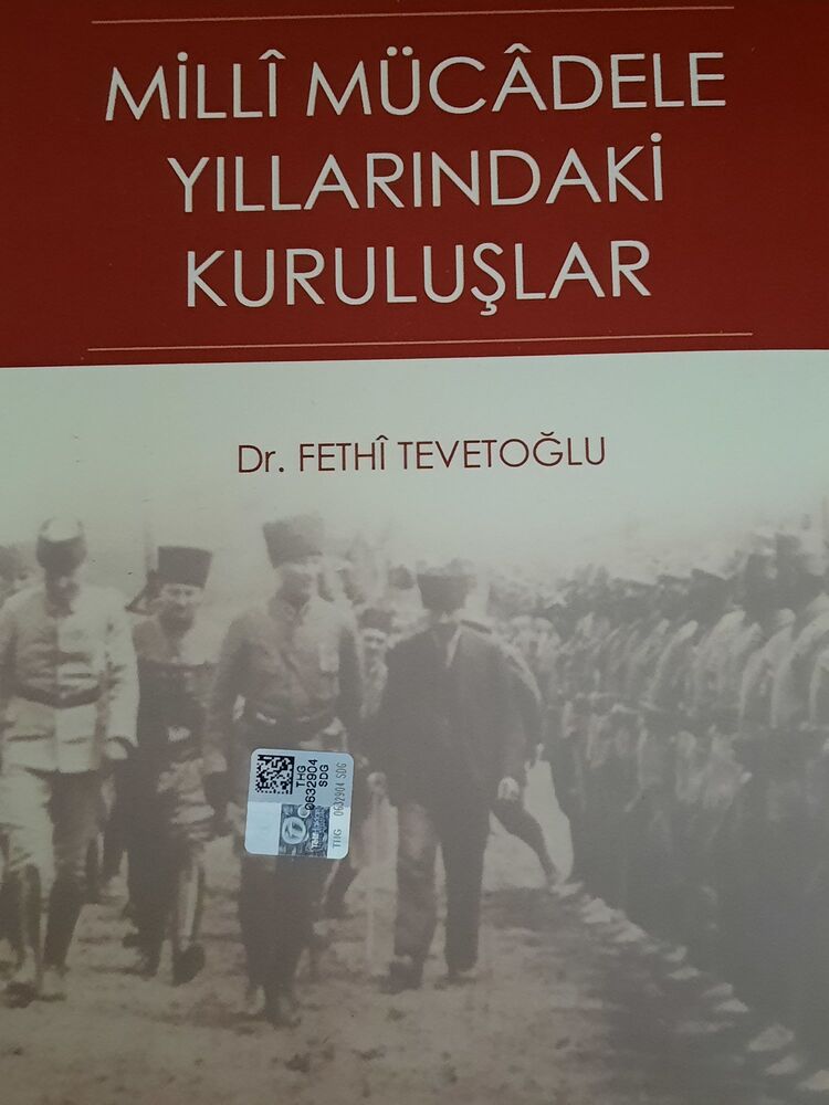 Millî Mücadele Yıllarındaki Kuruluşlar/ Fethi Tevetoğlu