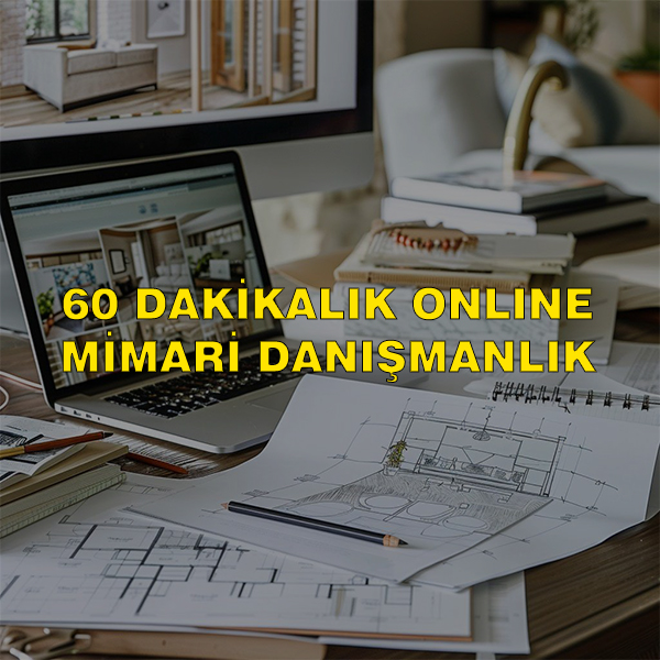 60 Dakikalık Online Mimari Danışmanlık