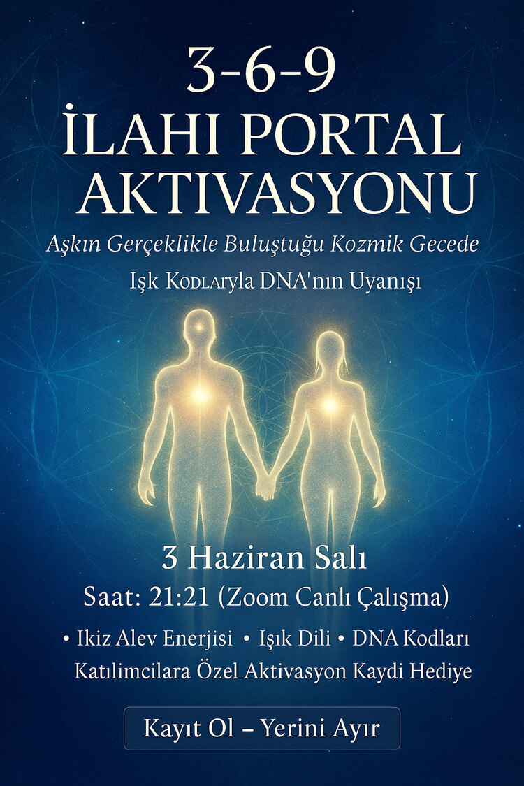 3-6-9 Portalı açılıyor Aşk+Gerçeklik İlahi kod aktivasyonu