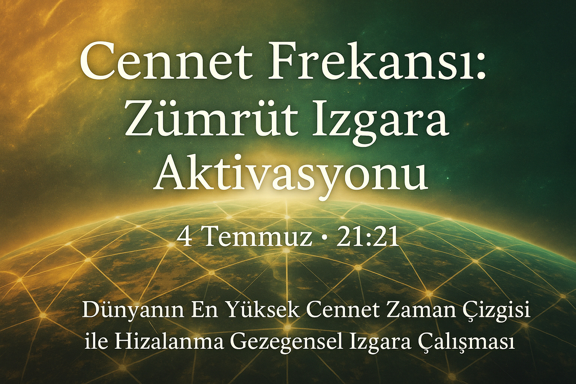 Cennet frekansı Zümrüt aktivasyonu Gezegensel Izgara Çalışması