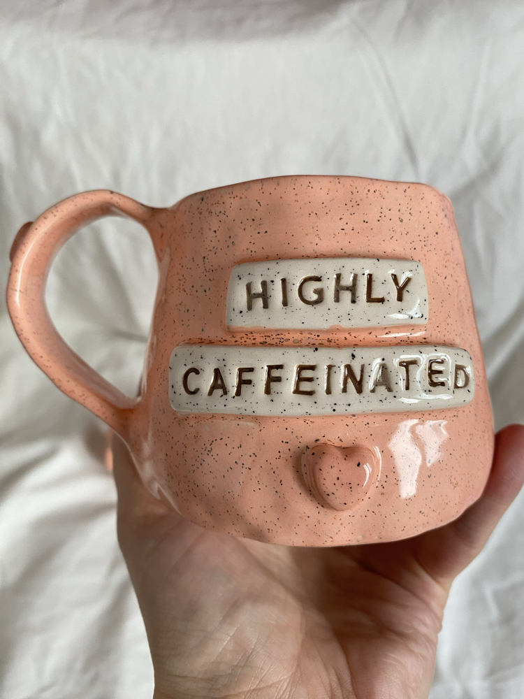 “Highly Caffeinated” 3D Handmade Ceramic Mug