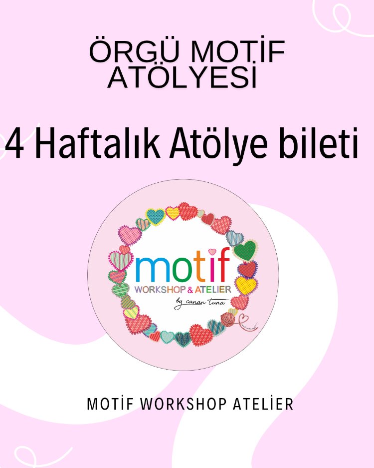 Motif Örgü Atölyesi 4 haftalık avantajlı paket