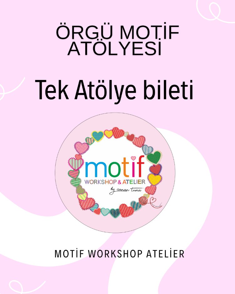 MOTİF ÖRGÜ ATÖLYESİ