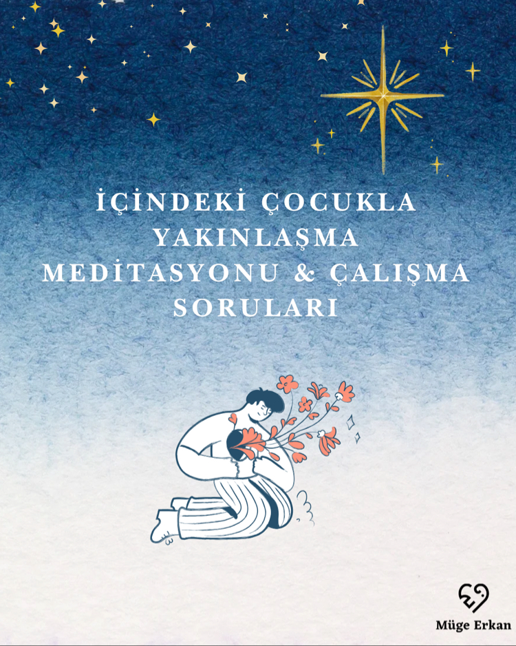 İçindeki Çocukla Yakınlaşma Meditasyonu ve Çalışma Soruları 