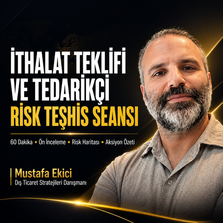 İthalat Teklifi ve Tedarikçi Risk Teşhis Seansı